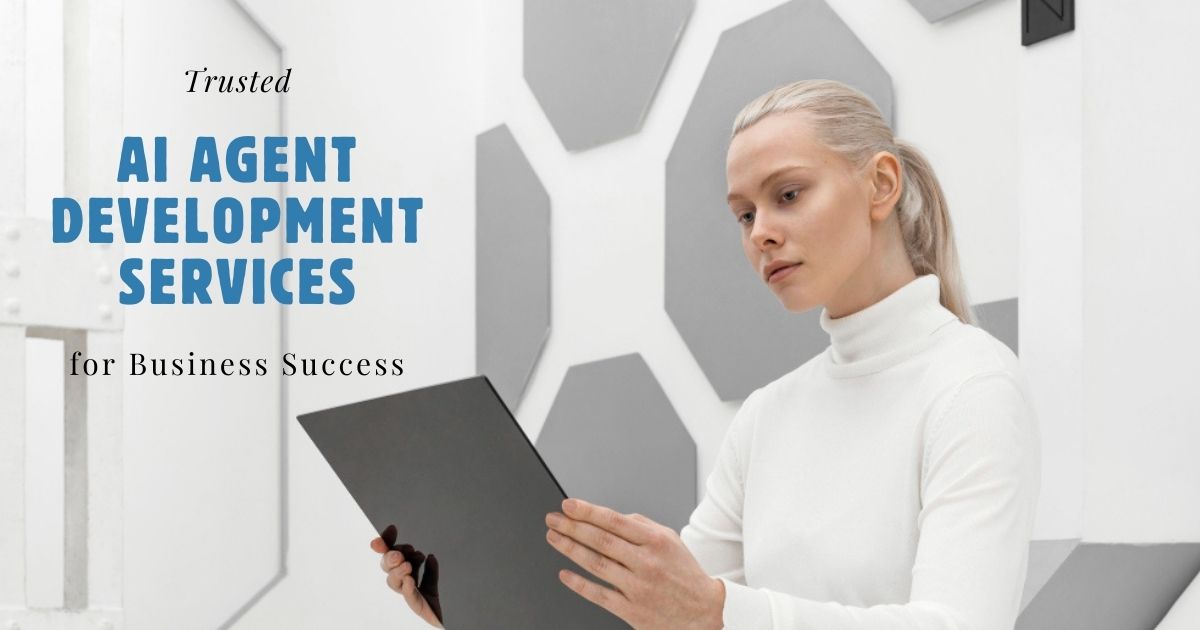 Trusted AI Agent Development Services for Business Success
